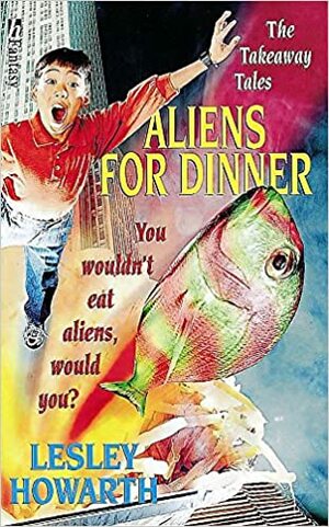 Aliens for Dinner by Lesley Howarth