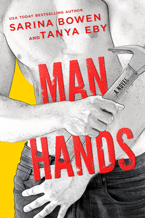 Man Hands by Sarina Bowen, Tanya Eby