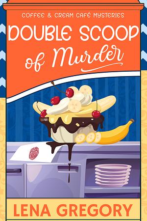Double Scoop of Murder by Lena Gregory