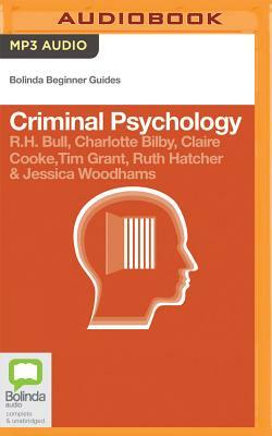 Criminal Psychology by R. H. Bull, Charlotte Bilby, Claire Cooke