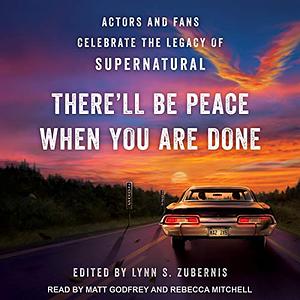 There'll Be Peace When You Are Done by Lynn S. Zubernis