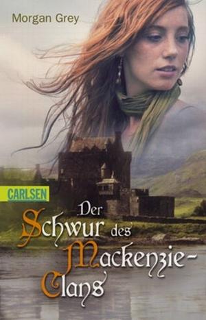 Der Schwur des MacKenzie-Clans by Morgan Grey