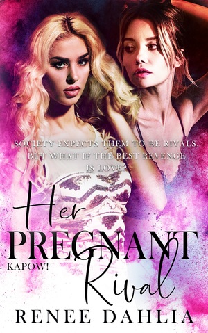 Her Pregnant Rival by Renée Dahlia