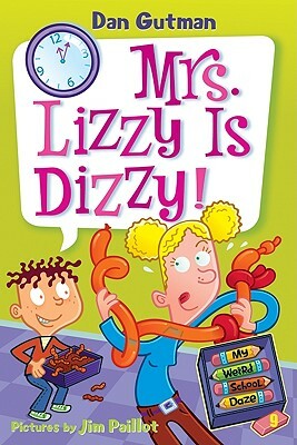 My Weird School Daze #9: Mrs. Lizzy Is Dizzy! by Dan Gutman