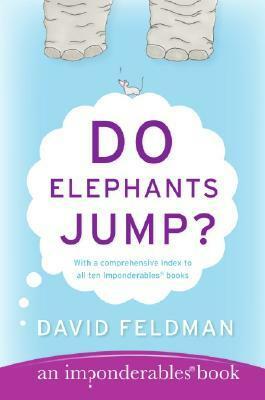 Do Elephants Jump?: An Imponderables' Book by David Feldman, Kassie Schwan