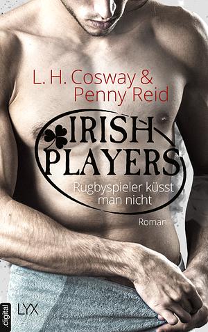 Rugbyspieler küsst man nicht by Penny Reid, L.H. Cosway