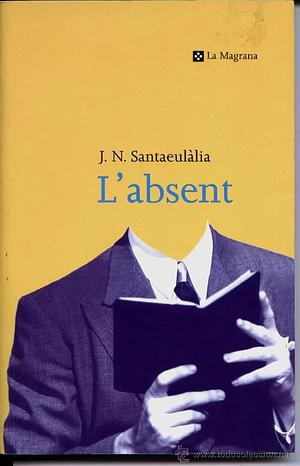 L'absent by J. N. Santaeulàlia