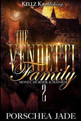 The Vendetti Family: Money Murder Mayhem 2 by Porschea Jade