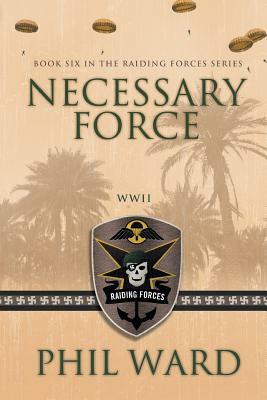 Necessary Force by Phil Ward