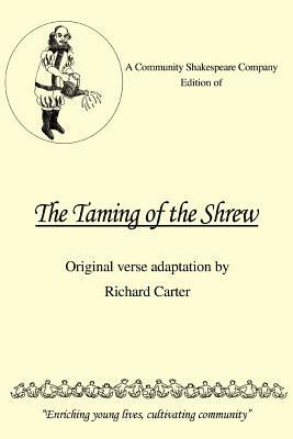 A Community Shakespeare Company Edition of the Taming of the Shrew by Richard Carter