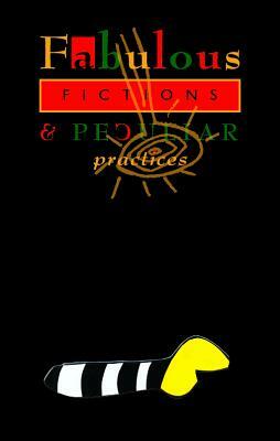 Fabulous Fictions & Peculiar Practices by Leon Rooke