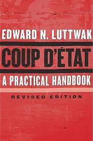 Coup d'État: A Practical Handbook by Edward N. Luttwak