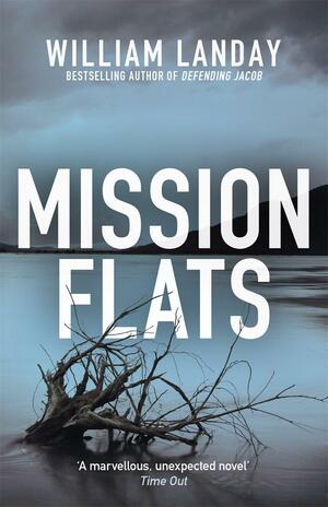 Mission Flats by William Landay