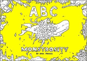 ABC Monstrosity: The Colouring Book by Shea Proulx