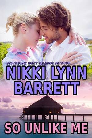 So Unlike Me by Nikki Lynn Barrett