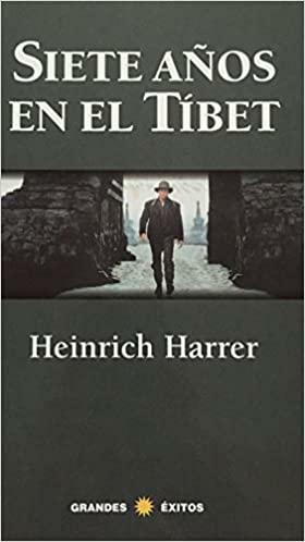 Siete años en el Tíbet: una aventura única en el Tíbet del Dalai Lama by Heinrich Harrer
