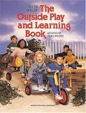 The Outside Play and Learning Book: Activities for Young Children by Karen Miller