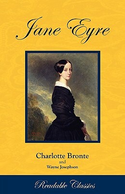 Jane Eyre (Readable Classics) by Charlotte Brontë, Wayne Josephson