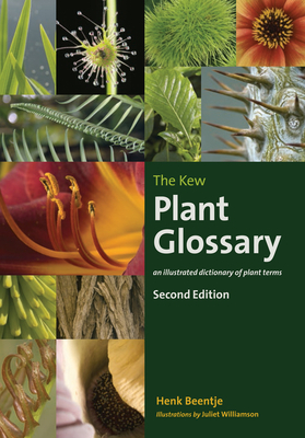 The Kew Plant Glossary: An Illustrated Dictionary of Plant Terms - Second Edition by Henk Beentje