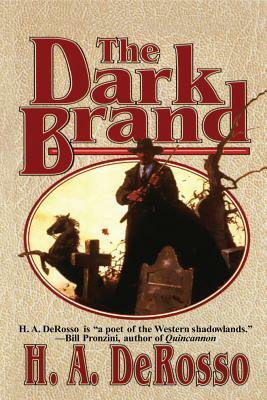 The Dark Brand by H. a. Derosso