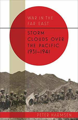 Storm Clouds over the Pacific, 1931–41 by Peter Harmsen