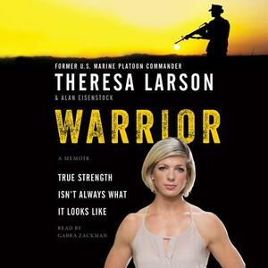 Warrior: A Memoir by Theresa Larson, Alan Eisenstock