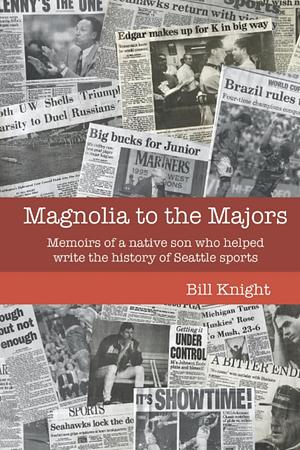 Magnolia to the Majors by Bill Knight