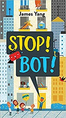 Stop! Bot! by James Yang