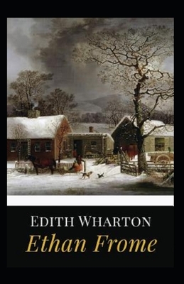 Ethan Frome Illustrated by Edith Wharton