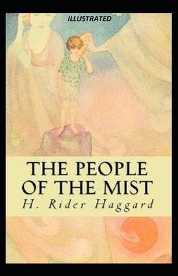 The People of the Mist Illustrated by H. Rider Haggard