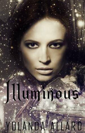 Illuminous by Yolanda Allard