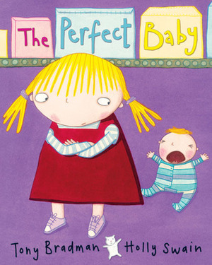 The Perfect Baby by Tony Bradman, Holly Swain