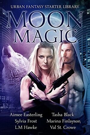 Moon Magic by Sylvia Frost, Aimee Easterling, L.M. Hawke, Tasha Black, Val St. Crowe, Marina Finlayson