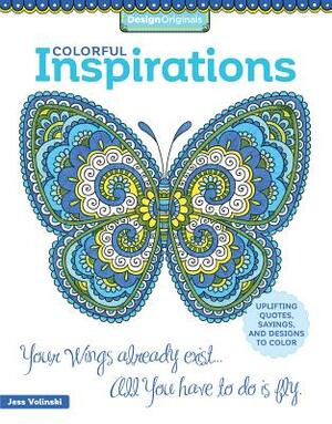 Colorful Inspirations: Uplifting Quotes, Sayings, and Designs to Color by Jess Volinski