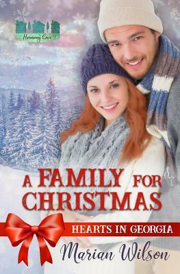 A Family for Christmas: Hearts in Georgia by Marian Wilson