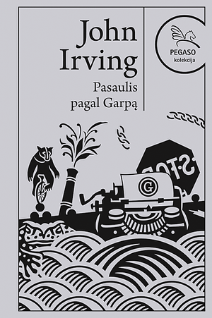 Pasaulis pagal Garpą by John Irving