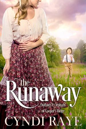 The Runaway by Cyndi Raye, Cyndi Raye