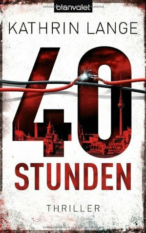 40 Stunden by Kathrin Lange