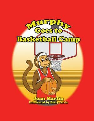 Murphy Goes to Basketball Camp by Joan Martin