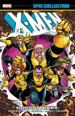X-Men Epic Collection Vol. 17: Dissolution & Rebirth by Chris Claremont