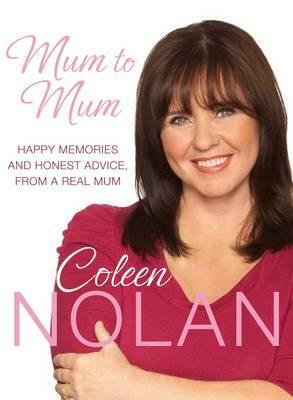 Mum to Mum: Happy Memories and Honest Advice, from a Real Mum by Coleen Nolan