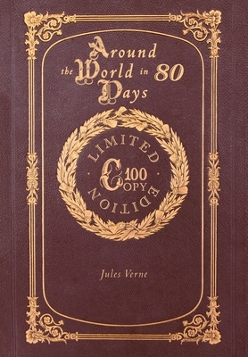 Around the World in 80 Days (100 Copy Limited Edition) by Jules Verne