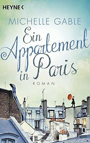 Ein Appartement in Paris: Roman by Wibke Kuhn, Michelle Gable