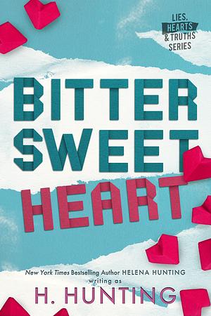 Bitter Sweet Heart by H. Hunting, Helena Hunting