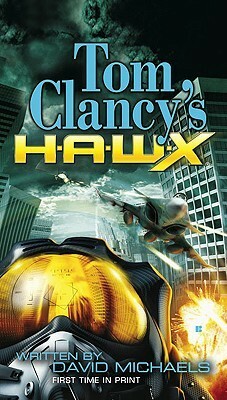 Tom Clancy's H.A.W.X. by Tom Clancy, David Michaels, Grant Blackwood