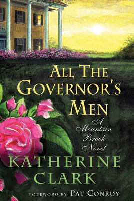All the Governor's Men: A Mountain Brook Novel by Katherine Clark