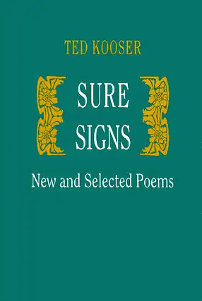 Sure Signs: New and Selected Poems by Ted Kooser