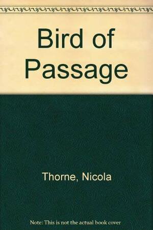 Bird of Passage by Nicola Thorne