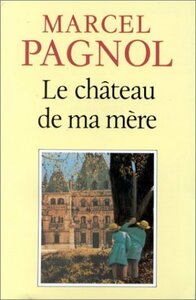 Le château de ma mère by Marcel Pagnol