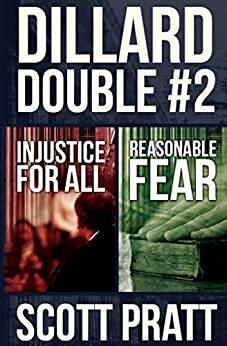 Dillard Double #2: Injustice for All & Reasonable Fear by Scott Pratt